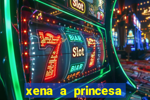 xena a princesa guerreira online